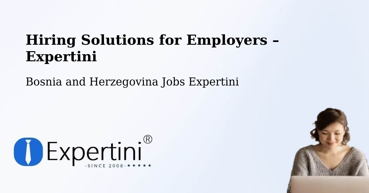 Hiring Solutions for Employers in Grude - Grude, Bosnia and Herzegovina Jobs Expertini